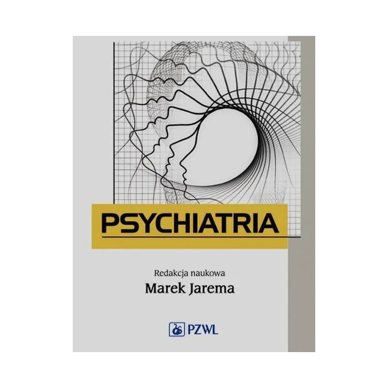 PSYCHIATRIA. PODRĘCZNIK DLA STUDENTÓW MEDYCYNY