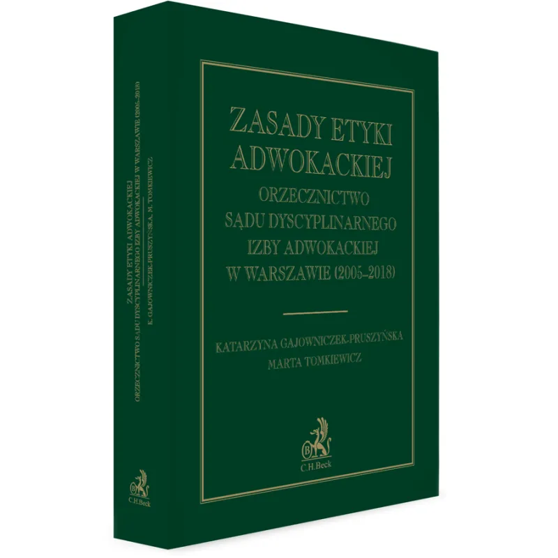 ZASADY ETYKI ADWOKACKIEJ. ORZECZNICTWO SĄDU DYSCYPLINARNEGO IZBY ADWOKACKIEJ W WARSZAWIE (2005-2018)
