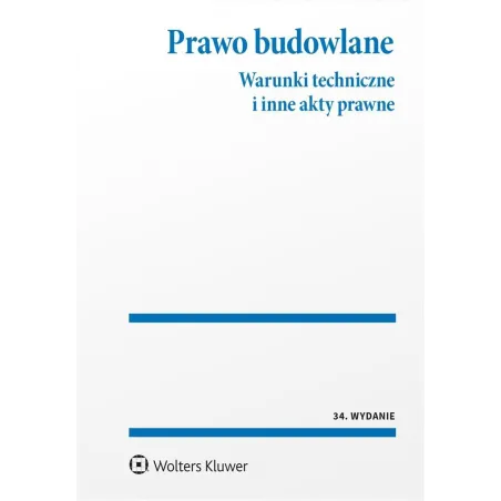 PRAWO BUDOWLANE. WARUNKI TECHNICZNE I INNE AKTY PRAWNE