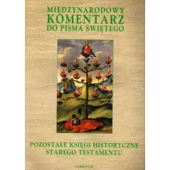 POZOSTAŁE KSIĘGI HISTORYCZNE STAREGO TESTAMENTU. MIĘDZYNARODOWY KOMENTARZ DO PISMA ŚWIĘTEGO 4