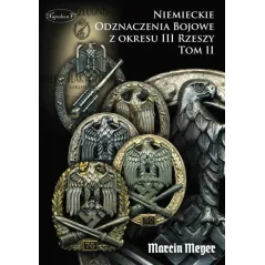 NIEMIECKIE ODZNACZENIA BOJOWE Z OKRESU III RZESZY TOM II