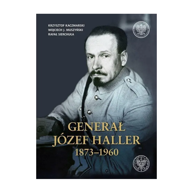 GENERAŁ JÓZEF HALLER 1873-1960