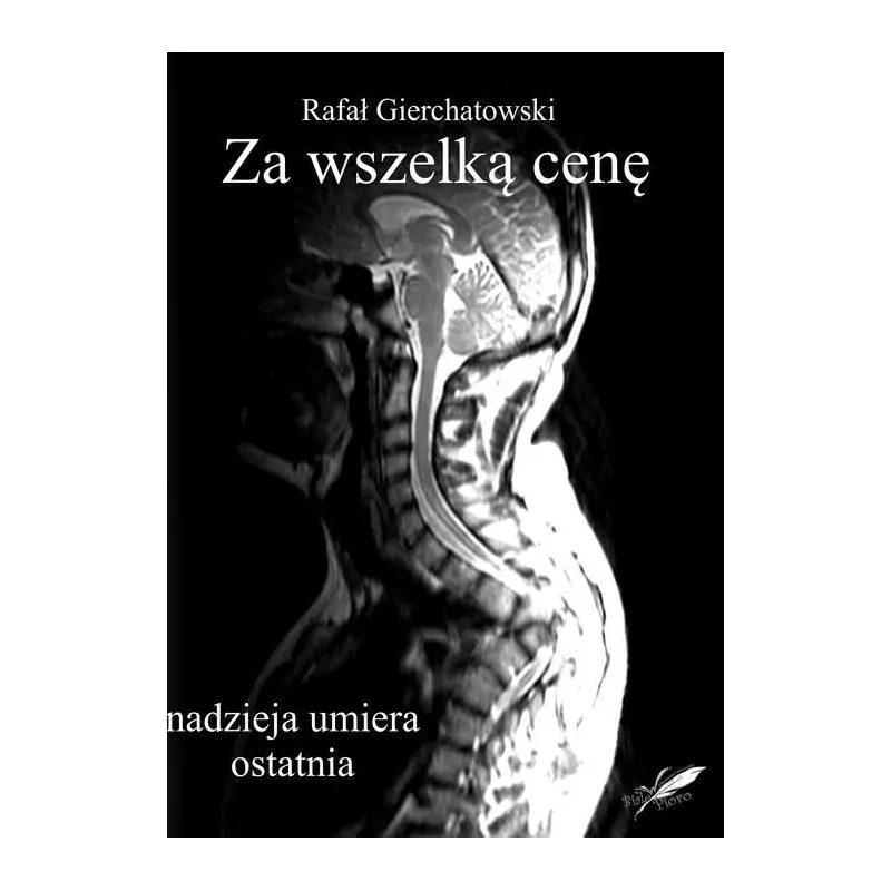 Za wszelką cenę  nadzieja umiera ostatnia  Gierchatowski Rafał
