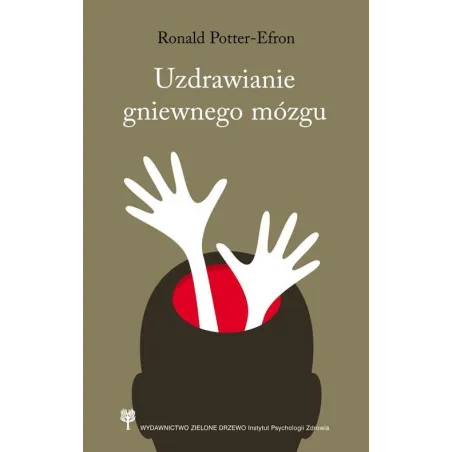 UZDRAWIANIE GNIEWNEGO MÓZGU JAK ZROZUMIENIE SPOSOBU FUNKCJONOWANIA MÓZGU POMAGA W SPRAWOWANIU KONTROLI NAD GNIEWEM I A... Roland
