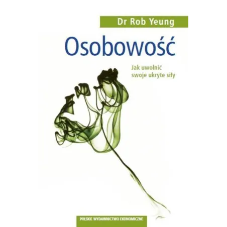 Osobowość. Jak Uwolnić Swoje Ukryte Siły Osobowość. Jak Uwolnić Swoje Ukryte Siły