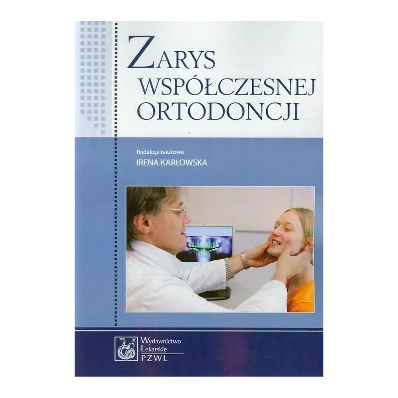 ZARYS WSPÓŁCZESNEJ ORTODONCJI