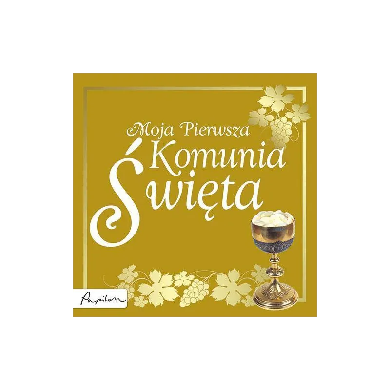 MOJA PIERWSZA KOMUNIA ŚWIĘTA