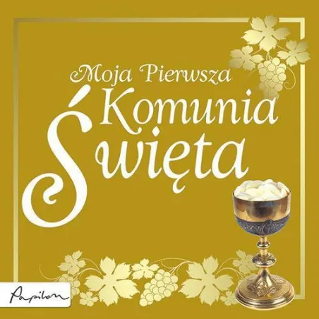 Moja Pierwsza Komunia Święta Moja Pierwsza Komunia Święta