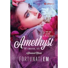 Of course Sir. Amethyst. Tom 1 FortunateEm