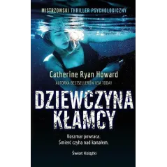 DZIEWCZYNA KŁAMCY Catherine Ryan Howard - Świat Książki