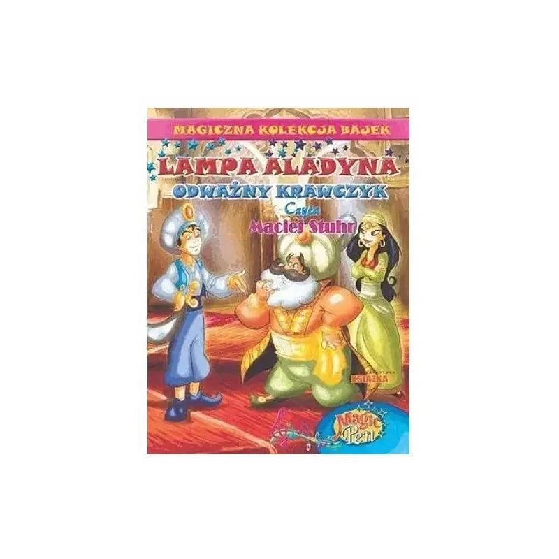 LAMPA ALLADYNA, ODWAŻNY KRAWCZYK. MAGICZNA KOLEKCJA BAJEK