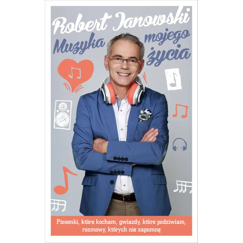 MUZYKA MOJEGO ŻYCIA Robert Janowski - Agora