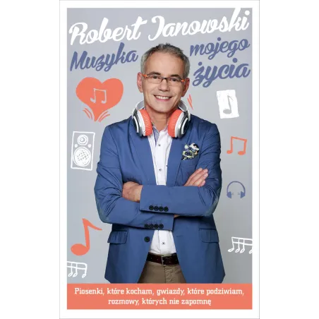 MUZYKA MOJEGO ŻYCIA Robert Janowski - Agora