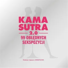 KAMASUTRA 2.0 99 OBŁĘDNYCH SEKSPOZYCJI 18+