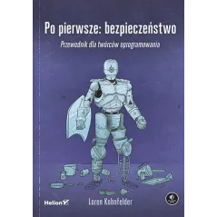 PO PIERWSZE: BEZPIECZEŃSTWO. PRZEWODNIK DLA TWÓRCÓW OPROGRAMOWANIA