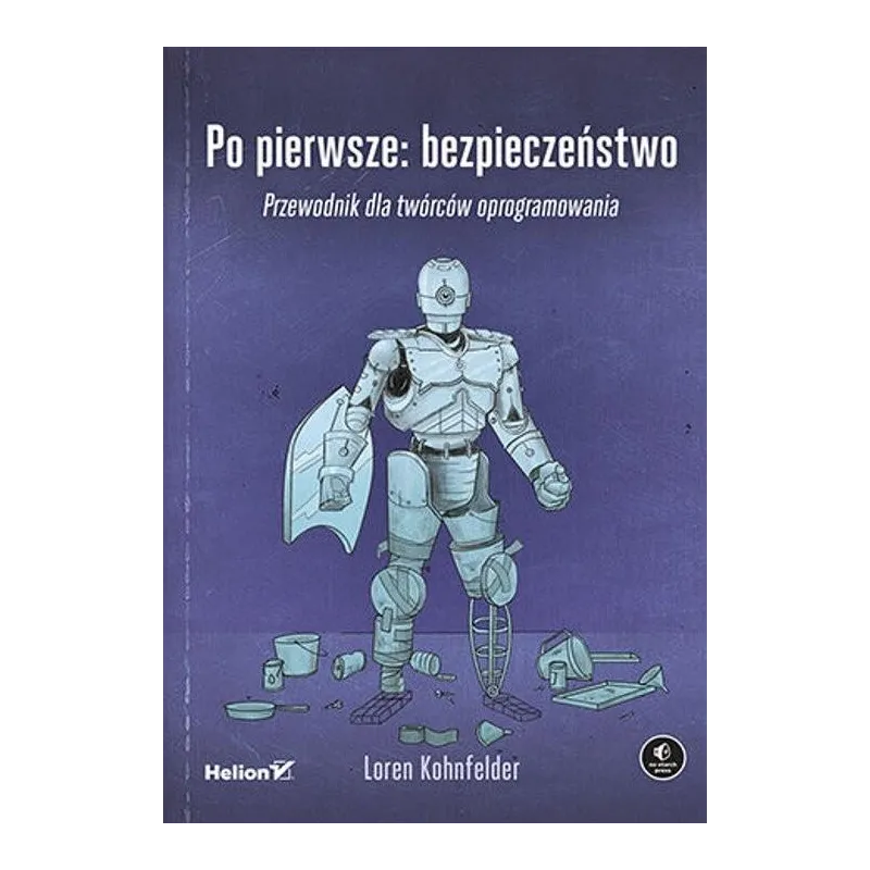 PO PIERWSZE: BEZPIECZEŃSTWO. PRZEWODNIK DLA TWÓRCÓW OPROGRAMOWANIA