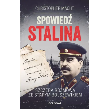 Spowiedź Stalina. Szczera Rozmowa Ze Starym Bolszewikiem