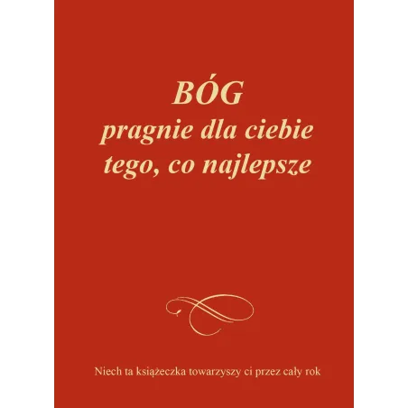 Bóg Pragnie Dla Ciebie Tego, Co Najlepsze Bóg Pragnie Dla Ciebie Tego, Co Najlepsze