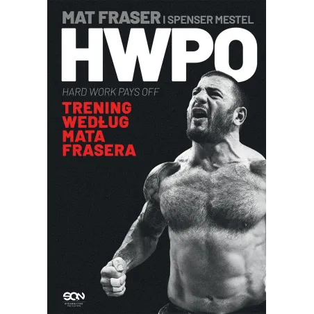 Hwpo. Ciężka Praca Się Opłaca. Crossfit Według Mata Frasera Hwpo. Ciężka Praca Się Opłaca. Crossfit Według Mata Frasera