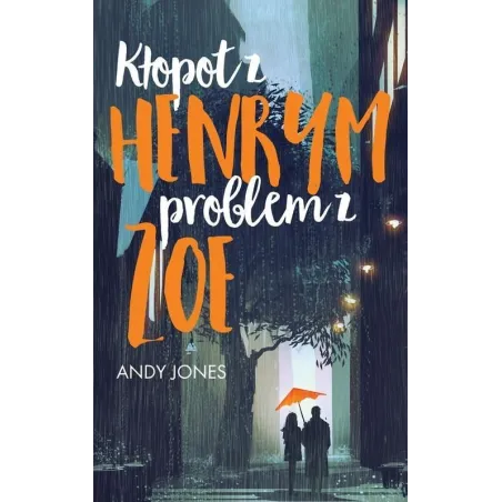 KŁOPOT Z HENRYM PROBLEM Z ZOE Andy Jones - Świat Książki