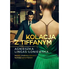 KOLACJA Z TIFFANYM Agnieszka Lingas-Łoniewska
