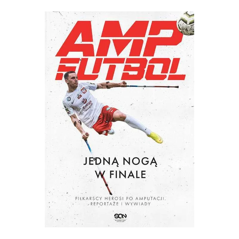 AMP FUTBOL. JEDNĄ NOGĄ W FINALE