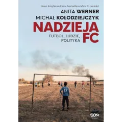 NADZIEJA FC. FUTBOL LUDZIE, POLITYKA