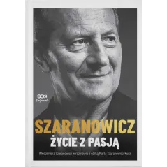 SZARANOWICZ. ŻYCIE Z PASJĄ