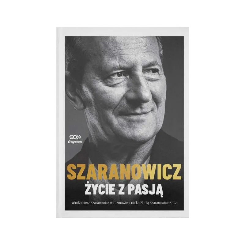 SZARANOWICZ. ŻYCIE Z PASJĄ