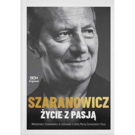 SZARANOWICZ. ŻYCIE Z PASJĄ