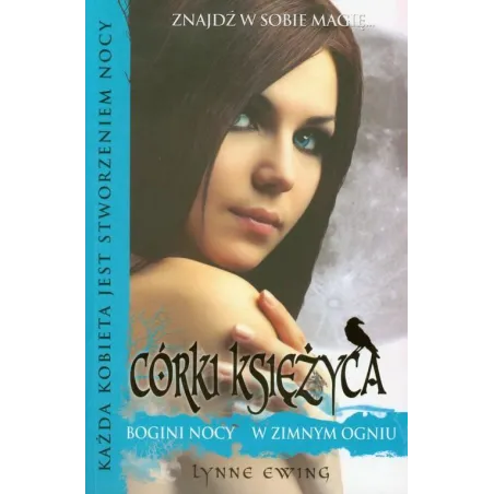 BOGINI NOCY. W ZIMNYM OGNIU. CÓRKI KSIĘŻYCA