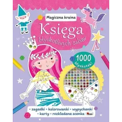 MAGICZNA KRAINA. KSIĘGA BŁYSKOTLIWYCH ZABAW