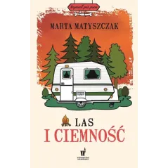 LAS I CIEMNOŚĆ Marta Matyszczak