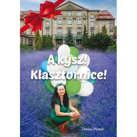 A Kysz! Klasztornice! A Kysz! Klasztornice!