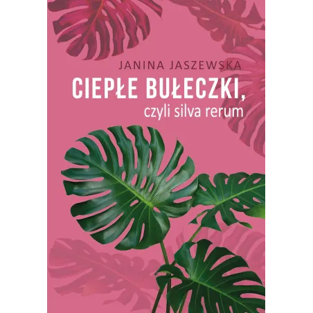 Ciepłe Bułeczki, Czyli Silva Rerum Ciepłe Bułeczki, Czyli Silva Rerum
