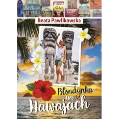BLONDYNKA NA HAWAJACH  Beata Pawlikowska