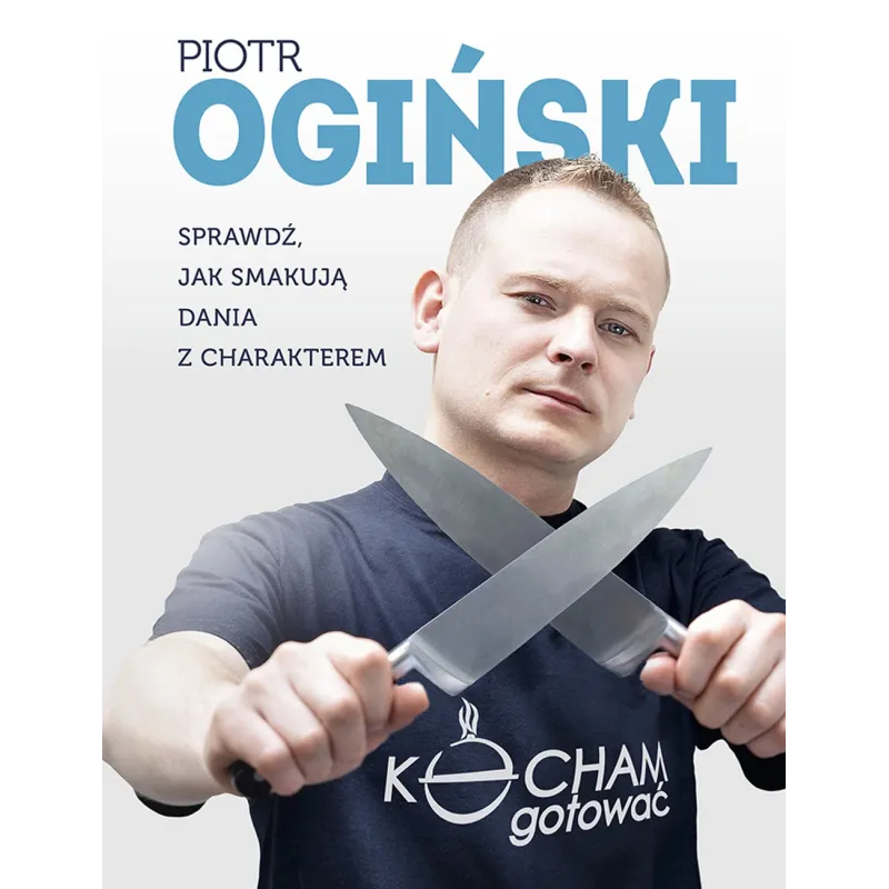 KOCHAM GOTOWAĆ Piotr Ogiński - Muza KOCHAM GOTOWAĆ Piotr Ogiński - Muza