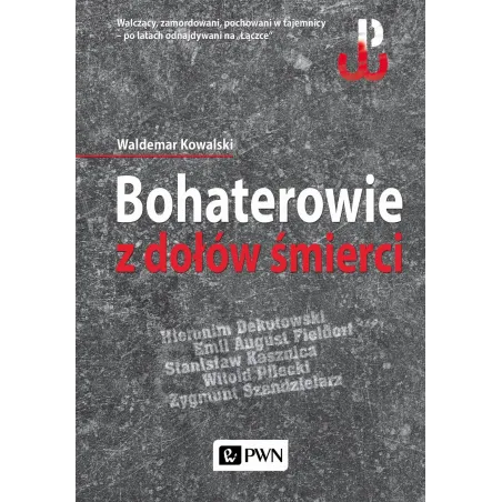 Bohaterowie Z Dołów Śmierci