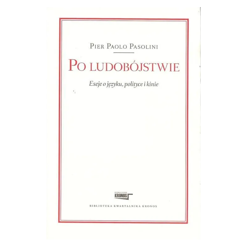 Po ludobójstwie Eseje o języku polityce i kinie Pasolini Pier Paolo