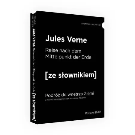 Podróż Do Wnętrza Ziemi. Wersja Niemieckojęzyczna Ze Słownikiem Do Nauki Języka Podróż Do Wnętrza Ziemi. Wersja Niemieckojęzyczna Ze Słownikiem Do Nauki Języka