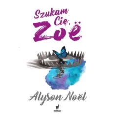 SZUKAM CIĘ ZOE Alyson Noel - Dolnośląskie