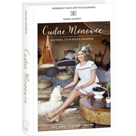 CUDNE MANOWCE, CZYLI SIELSKO ZE SZCZYPTĄ LUKSUSU - Edipresse Książki