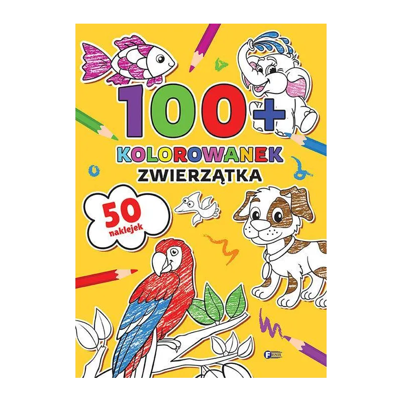 ZWIERZĄTKA. 100+ KOLOROWANEK Z NAKLEJKAMI
