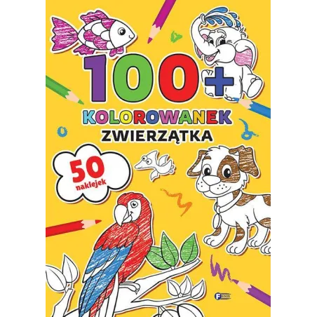 ZWIERZĄTKA. 100+ KOLOROWANEK Z NAKLEJKAMI