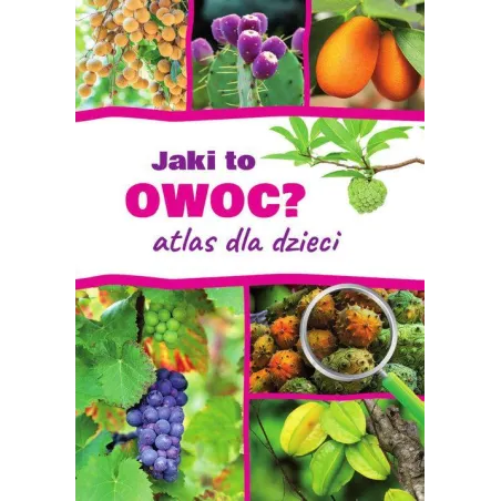 JAKI TO OWOC? ATLAS DLA DZIECI