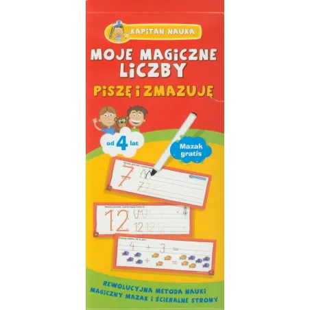 MOJE MAGICZNE LICZBY. PISZĘ I ZMAZUJĘ. KAPITAN NAUKA 4+