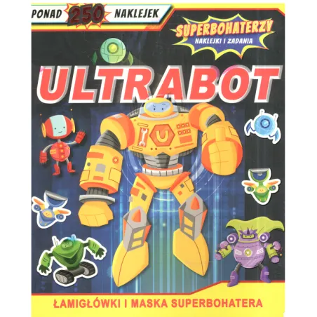 ULTRABOT. SUPERBOHATERZY. NAKLEJKI I ZADANIA - Olesiejuk
