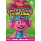 TROLLE ZMIERZ SIĘ Z TROLLAMI