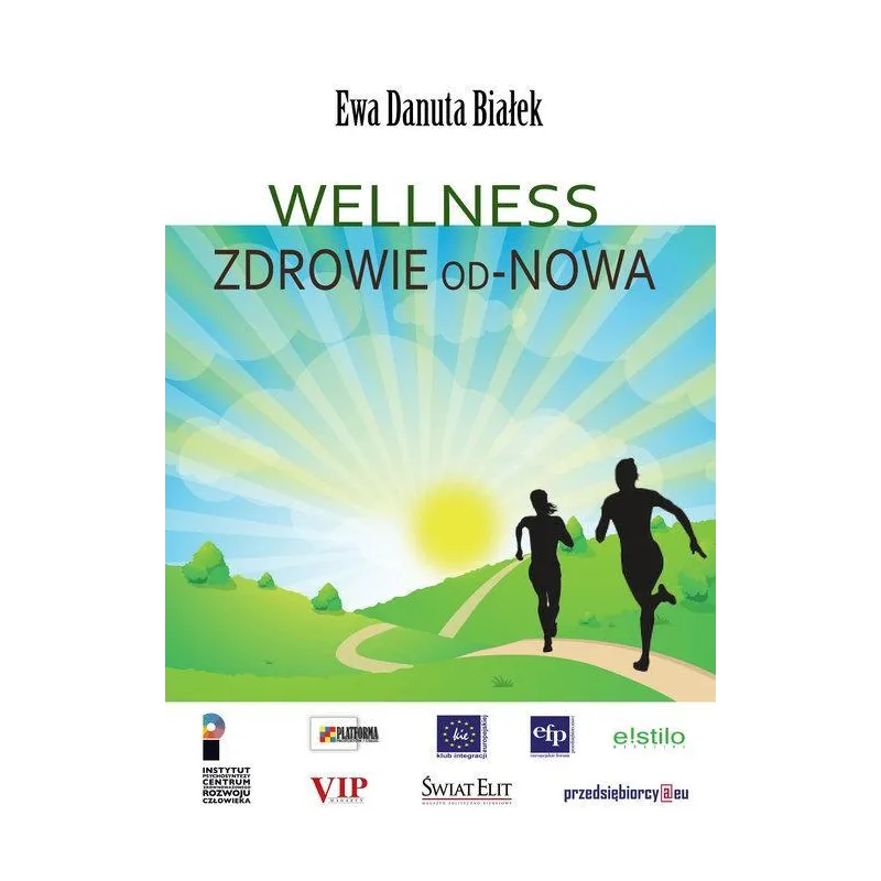 Wellness Zdrowie odNowa Innowacje w zdrowiu  integralne podejście Białek Ewa Danuta