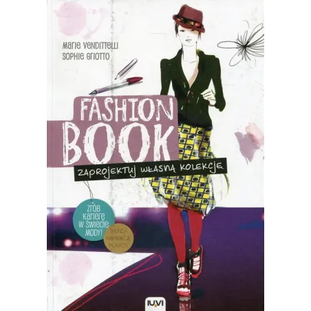 Fashion Book. Zaprojektuj Własną Kolekcję Fashion Book. Zaprojektuj Własną Kolekcję